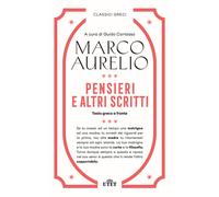 Pensieri e altri scritti - Marco Aurelio