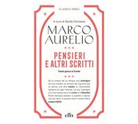 PENSIERI E ALTRI SCRITTI - MARCO AURELIO, CORTASSA G. (Curatore) - UTET