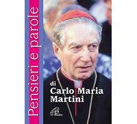 Pensieri e parole di Carlo Maria Martini