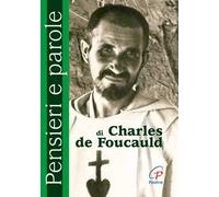 Pensieri e parole di Charles de Foucauld