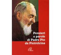 Pensieri e parole di padre Pio da Pietrelcina