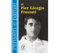 Pensieri e parole di Pier Giorgio Frassati