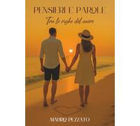 Pensieri e parole. Tra le righe del cuore