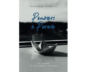 Pensieri e parole: un giorno mi sono messo a scrivere