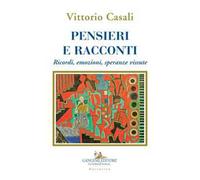 Pensieri e racconti. Ricordi, emozioni, speranze vissute
