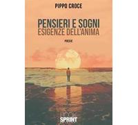 Pensieri e sogni. Esigenze dell'anima