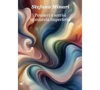 Pensieri E Sorrisi In Miscela Imperfetta - - 2024