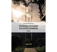 Pensieri effimeri. Racconti sospesi