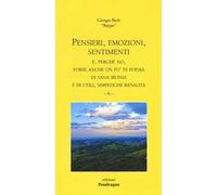 Pensieri, emozioni, sentimenti. E, perché no, forse anche un po' di poesia di sana ironia e di utili, simpatiche banalità. Vol. 6