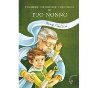 Pensieri, esperienze, consigli di tuo nonno