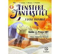 Pensieri fantastici... e dove trovarli. Guida alla prova cbt. Per la Scuola media. Con e-book. Con espansione online (Vol. 2)