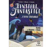 Pensieri fantastici... e dove trovarli. Guida all'esame di Stato. Per la Scuola media. Con e-book. Con espansione online
