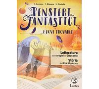 Pensieri fantastici... e dove trovarli. Letteratura dalle origini all'Ottocento. Per la Scuola media. Con e-book. Con espansione online