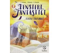 Pensieri fantastici... e dove trovarli. Per la Scuola media. Con e-book. Con espansione online (Vol. 2)