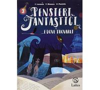 Pensieri fantastici... e dove trovarli. Per la Scuola media. Con e-book. Con espansione online (Vol. 3)