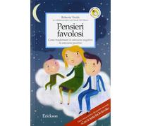 Pensieri favolosi. Come trasformare le emozioni negative in emozioni positive