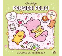 Pensieri felici. Libro da colorare per tutte le età. Gli originali Coco Wyo