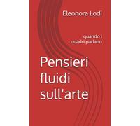 Pensieri fluidi sull'arte: quando i quadri parlano