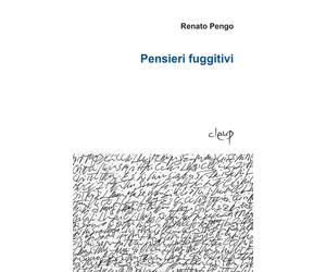 Pensieri fuggitivi - Pengo Renato