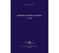 Pensieri in tempo di guerra (1915) e altri testi sugli eventi del conflitto mondiale 1917-1921