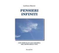 Pensieri infiniti. Con Neri Flavi alla ricerca del senso della vita