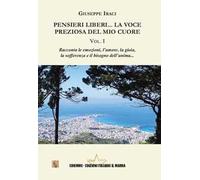 Pensieri liberi... La voce preziosa del mio cuore. Vol. 1