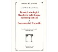 Pensieri mitologici. Quaderno delle lingue. Scintille politiche e Frammenti di Grenoble
