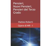 Pensieri, Nuovi Pensieri, Pensieri del Terzo Grado di Matteo Roberti, 2022, In