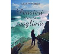 Pensieri oltre la scogliera [Paperback] [Oct 29, 2024] Pastorello, Guido