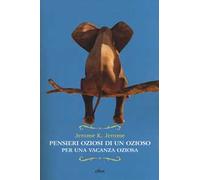 Pensieri oziosi di un ozioso per una vacanza oziosa