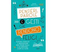 Pensieri, parole e gesti che rendono felici