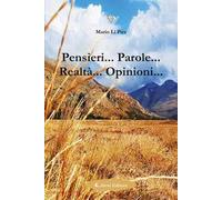 Pensieri... Parole... Realtà... Opinioni...