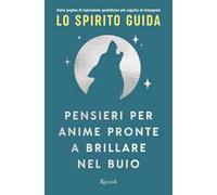 Lo Spirito Guida – Pensieri per anime pronte a brillare nel buio – Brossura – Rizzoli
