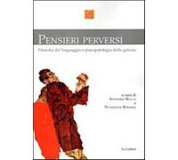 Pensieri perversi. Filosofia del linguaggio e psicopatologia della gelosia...