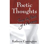 Pensieri poetici: dal cuore di una donna - NUOVO Kathryn Carring 2006