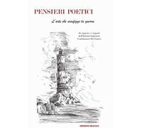 Pensieri poetici. L'arte che sconfigge la guerra