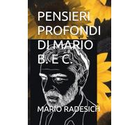 PENSIERI PROFONDI DI MARIO B. E C.