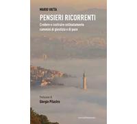 Pensieri ricorrenti. Credere e costruire ostinatamente cammini di giustizia e di pace