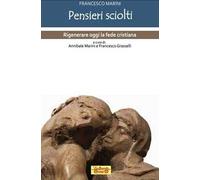 Pensieri sciolti. Rigenerare oggi la fede cristiana
