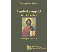 Pensieri semplici sulla parola. Omelie per l'anno «B»