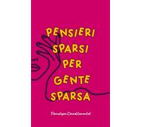 Pensieri Sparsi per Gente Sparsa