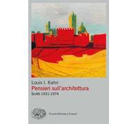 Libri Kahn Louis - Pensieri Sull'architettura. Scritti 1931-1974