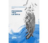Pensieri tra le dita [Paperback] [Apr 07, 2025] Di Domenico, Michele