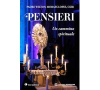 Libri Morales Lopes Wilton - Pensieri. Un Cammino Spirituale