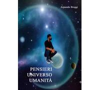 Pensieri. Universo. Umanità