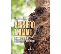 Pensiero animale. Uomini e scimmie - Tartabini Angelo