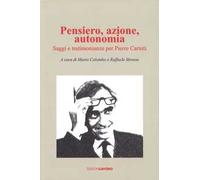 Pensiero, azione, autonomia. Saggi e testimonianze per Pierre Carniti