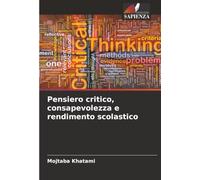 Pensiero critico, consapevolezza e rendimento scolastico