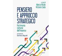 Pensiero e approccio strategico. Patrimonio comune dell'impresa
