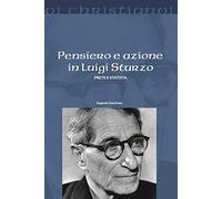 Pensiero e azione in Luigi Sturzo. Prete e statista